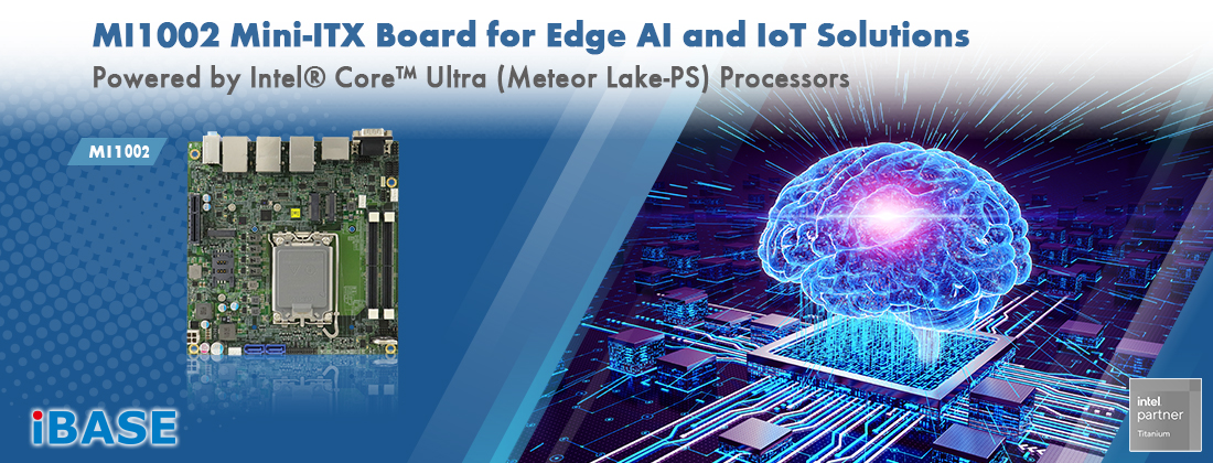 The MI1002 is a Mini-ITX motherboard powered by the latest Intel® Core™ Ultra processors Series 1 (Meteor Lake-PS platform) with an LGA1851 socket. 