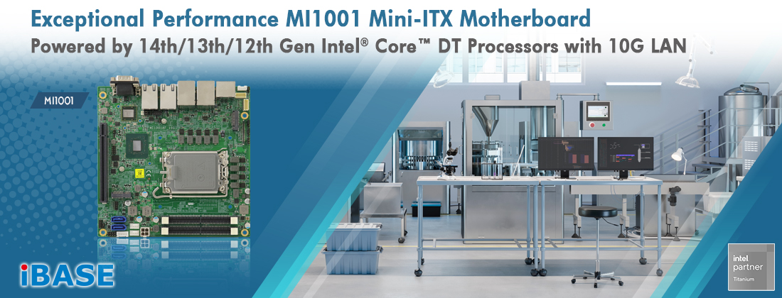  MI1001 is a Mini-ITX motherboard powered by 14th/13th/12th Gen Intel® Core™ DT processors